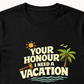 You Honour, I Need A Vacation (M)