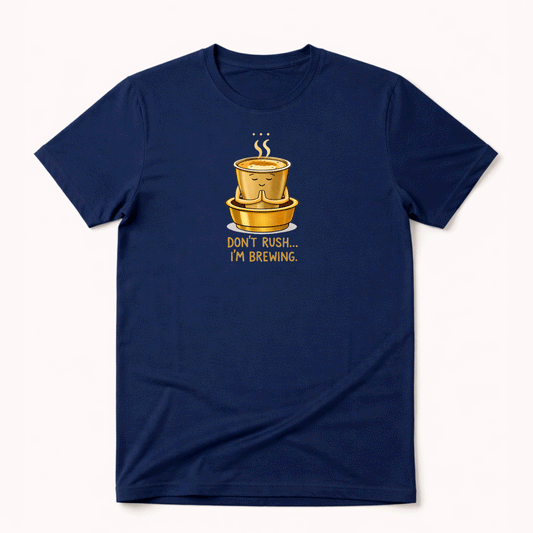 Don't Rush I'm Brewing