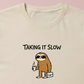 Taking It Slow(M)